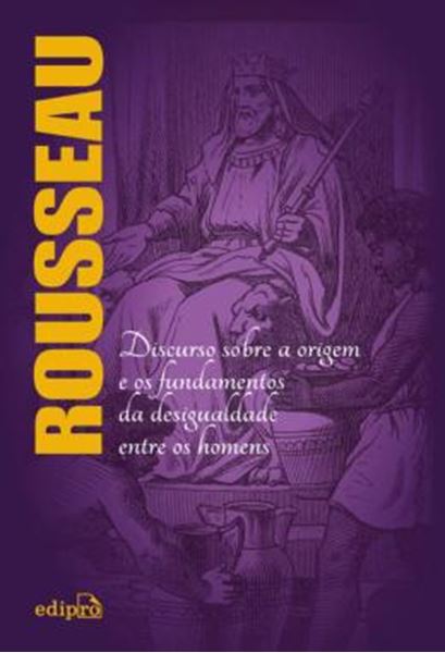 Picture of DISCURSO SOBRE A ORIGEM E OS FUNDAMENTOS DA DESIGUALDADE ENTRE OS HOMENS