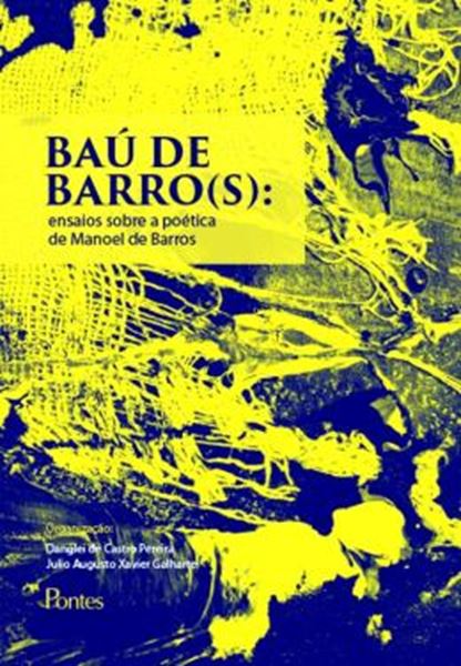 Picture of BAU DE BARRO(S) - ENSAIOS SOBRE A POETICA DE MANOEL DE BARROS