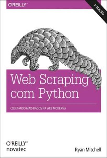 Picture of WEB SCRAPING COM PYTHON - COLETANDO MAIS DADOS DA WEB MODERNA - 2ª ED