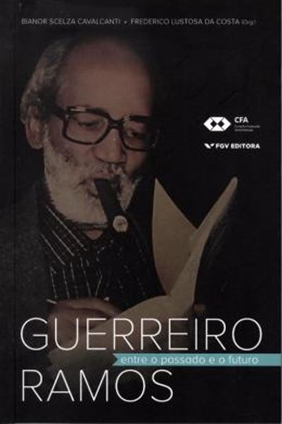 Picture of GUERREIRO RAMOS - ENTRE PASSADO E O FUTITURO