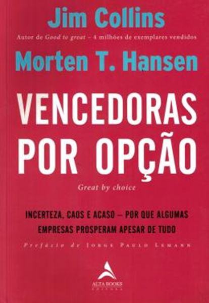 Picture of VENCEDORAS POR OPCAO - INCERTEZAS, CAOS E ACASO - POR QUE ALGUMAS EMPRESAS PROSPERAM APESAR DE TUDO