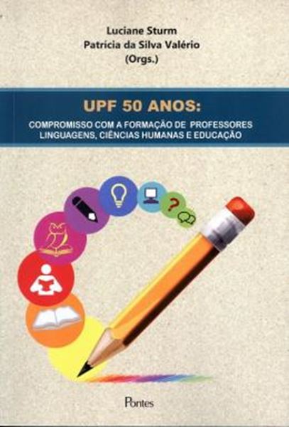 Picture of UPF 50 ANOS - COMPROMISSO COM A FORMACAO DE PROFESSORES LINGUAGENS, CIENCIAS HUMANAS E EDUCACAO