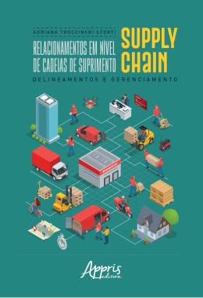 Picture of RELACIONAMENTOS EM NIVEL DE CADEIAS DE SUPRIMENTO SUPPLY CHAIN: DELINEAMENTOS E GERENCIAMENTO