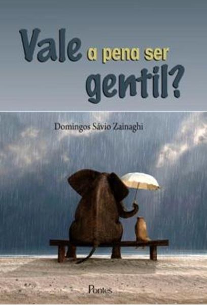 Picture of VALE A PENA SER GENTIL ?
