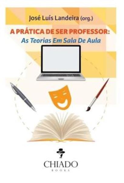 Picture of A PRATICA DE SER PROFESSOR - AS TEORIAS EM SALA DE AULA