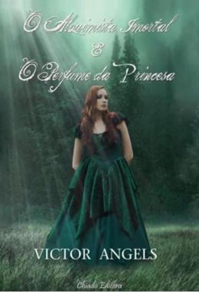 Picture of O ALQUIMISTA IMORTAL E O PERFUME DA PRINCESA