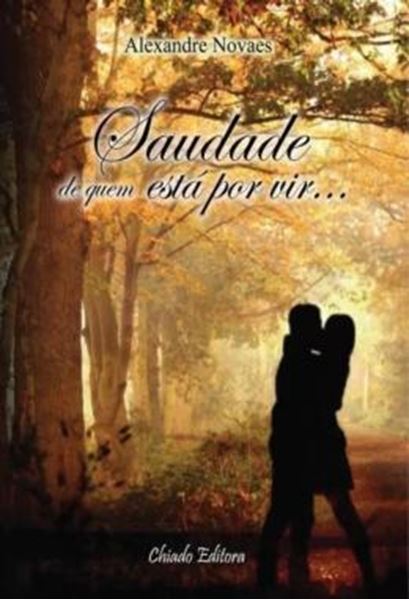 Picture of SAUDADE DE QUEM ESTA POR VIR...