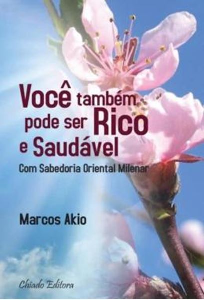 Picture of VOCE TAMBEM PODE SER RICO E SAUDAVEL COM SABEDORIA ORIENTAL MILENAR