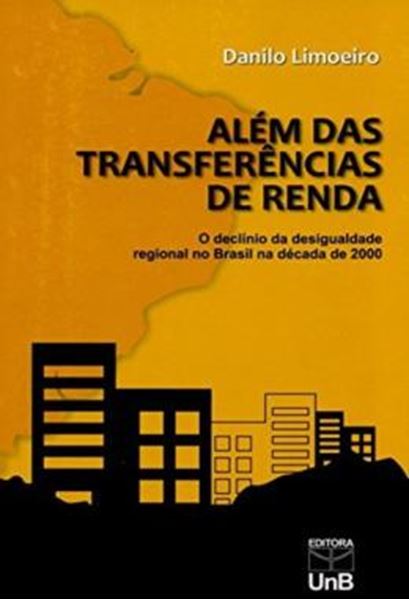 Picture of ALEM DAS TRANSFERENCIAS DE RENDA - O DECLINIO DA DESIGUALDADE REGIONAL NO BRASIL NA DECADA DE 2000