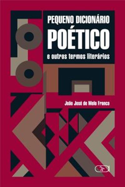 Picture of PEQUENO DICIONARIO POETICO E OUTROS TERMOS LITERARIOS
