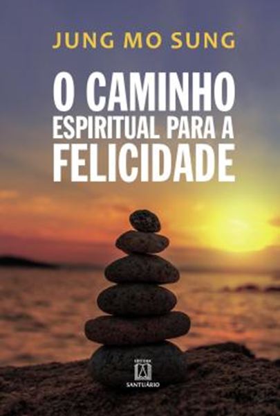 Picture of O CAMINHO ESPIRITUAL PARA A FELICIDADE