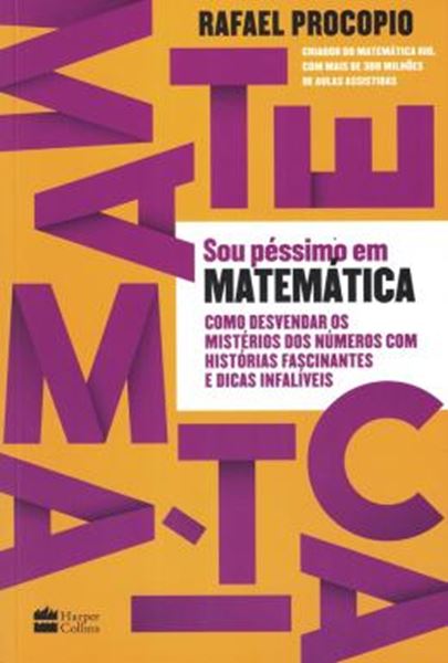 Picture of SOU PESSIMO EM MATEMATICA - COMO DESVENDAR OS MISTÉRIOS DOS NÚMEROS COM HISTÓRIAS FASCINANTES E DICAS INFÁLIVEIS