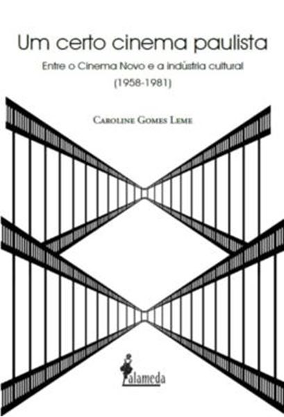 Picture of UM CERTO CINEMA PAULISTA - ENTRE O CINEMA NOVO E A INDUSTRIA CULTURAL (1958-1981)