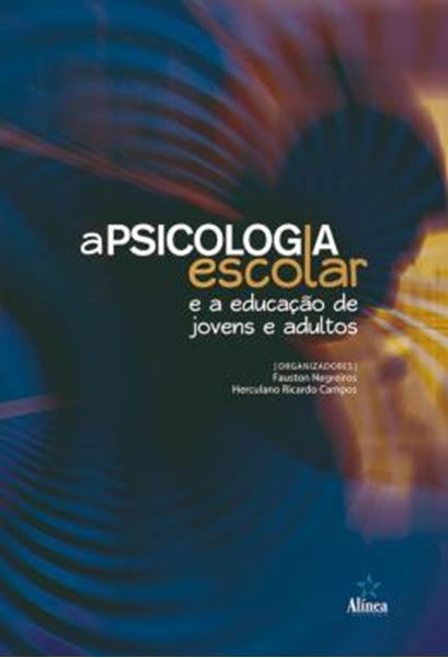 Picture of PSICOLOGIA ESCOLAR E A EDUCACAO DE JOVENS E ADULTOS , A