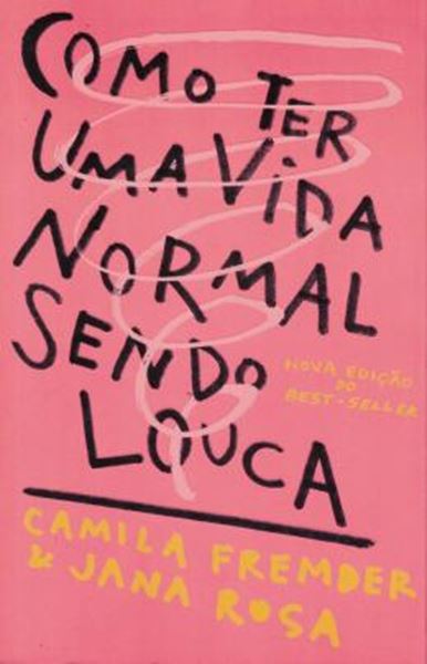 Picture of COMO TER UMA VIDA NORMAL SENDO LOUCA - 2ª ED
