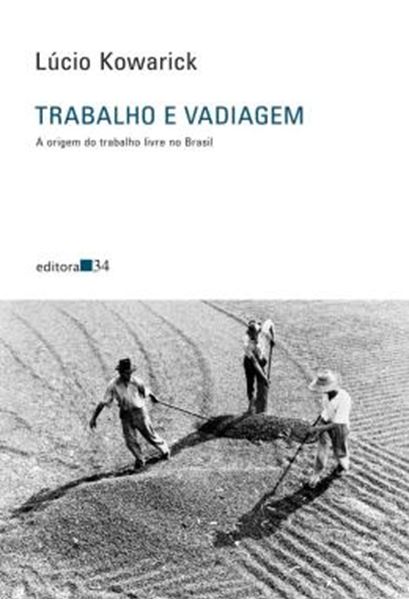 Picture of TRABALHO E VADIAGEM - A ORIGEM DO TRABALHO LIVRE NO BRASIL