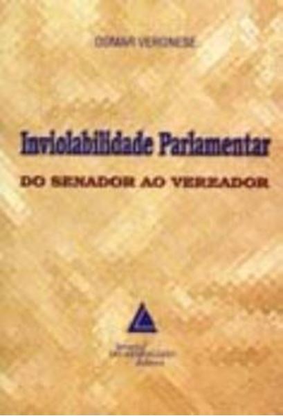 Picture of INVIOLABILIDADE PARLAMENTAR - DO SENADOR AO VEREADOR