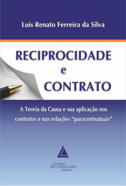 Picture of RECIPROCIDADE E CONTRATO - A TEORIA DA CAUSA E SUA APLICACAO NOS CONTRATOS E NAS RELACOES "PARACONTRATUAIS"