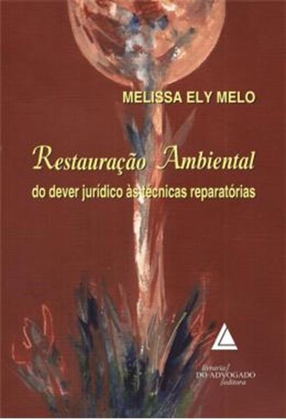 Picture of RESTAURACAO AMBIENTAL - DO DEVER JURIDICO AS TECNICAS REPARATORIAS