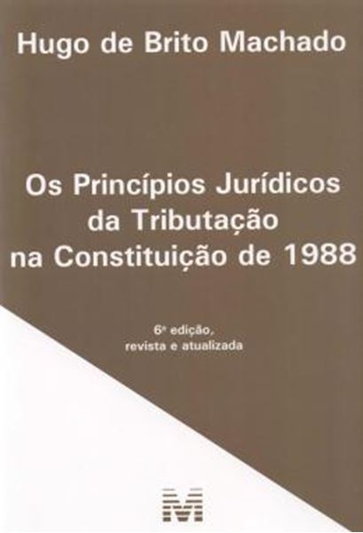 Picture of PRINCIPIOS JURIDICOS DA TRIBUTACAO NA CONSTITUICAO DE 1988, OS - 6ª ED