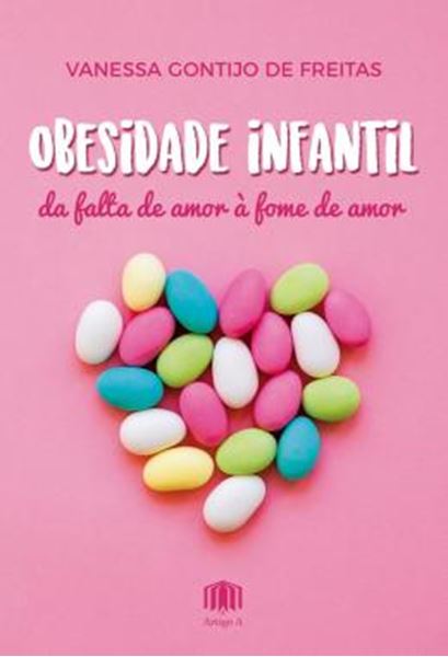 Picture of OBESIDADE INFANTIL - DA FALTA DE AMOR A FOME DE AMOR