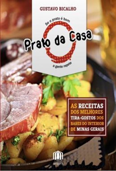 Picture of PRATO DA CASA - AS RECEITAS DOS MELHORES TIRA-GOSTOS DOS BARES DO INTERIOR DE MINAS GERAIS