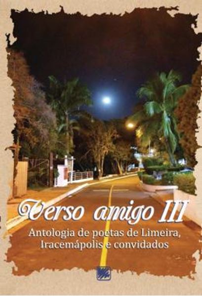Picture of VERSO AMIGO III - ANTOLOGIA DE POETAS DE LIMEIRA, IRACEMAPOLIS E CONVIDADOS