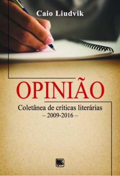 Picture of OPINIAO - COLETANEA DE CRITICAS LITERARIAS - 2009-2016