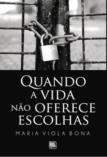 Picture of QUANDO A VIDA NAO OFERECE ESCOLHAS
