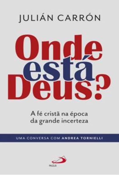 Picture of ONDE ESTA DEUS? - A FE CRISTA NA EPOCA DA GRANDE INCERTEZA