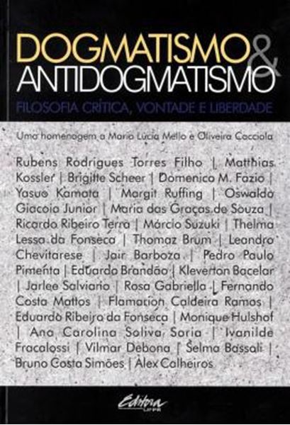 Picture of DOGMATISMO E ANTIDOGMATISMO - FILOSOFIA CRITICA, VONTADE E LIBERDADE