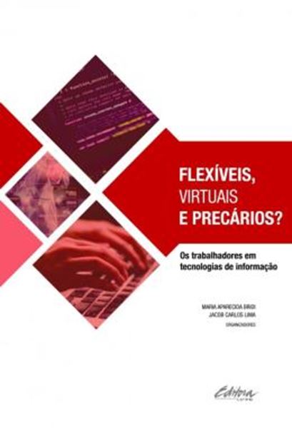 Picture of FLEXIVEIS, VIRTUAIS E PRECARIOS? - OS TRABALHADORES EM TECNOLOGIAS DA INFORMACAO