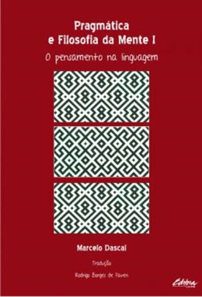 Picture of PRAGMATICA E FILOSOFIA DA MENTE - VOLUME 1 - O PENSAMENTO NA LINGUAGEM