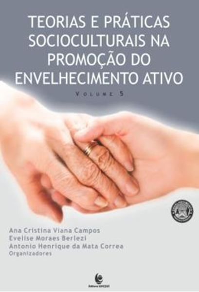 Picture of TEORIAS E PRATICAS SOCIOCULTURAIS NA PROMOCAO DO ENVELHECIMENTO ATIVO - VOLUME 5