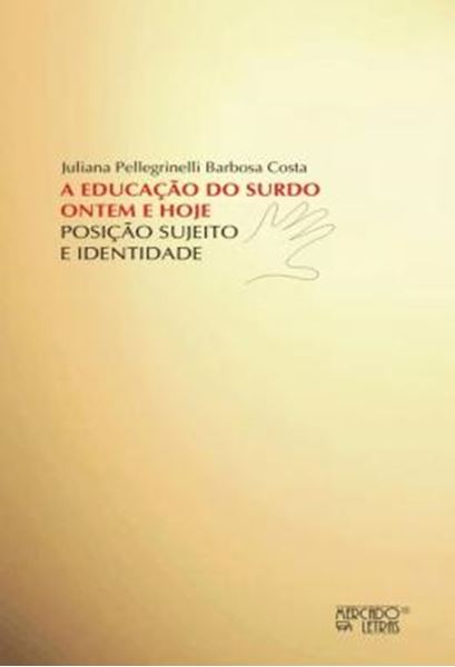 Picture of A EDUCACAO DO SURDO ONTEM E HOJE - POSICAO, SUJEITO E IDENTIDADE