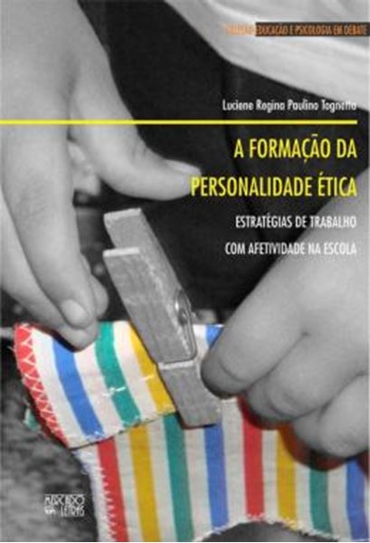 Picture of A FORMACAO DA PERSONALIDADE ETICA - ESTRATEGIAS DE TRABALHO COM AFETIVIDADE NA ESCOLA
