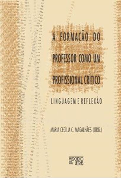 Picture of A FORMACAO DO PROFESSOR COMO UM PROFISSIONAL CRITICO - LINGUAGEM E REFLEXAO