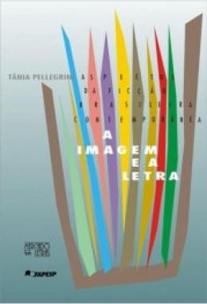 Picture of A IMAGEM E A LETRA - ASPECTOS DA FICCAO BRASILEIRA CONTEMPORANEA