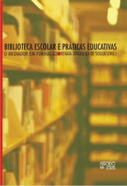 Picture of BIBLIOTECA ESCOLAR E PRATICAS EDUCATIVAS - O MEDIADOR EM FORMACAO