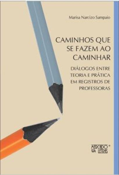 Picture of CAMINHOS QUE SE FAZEM AO CAMINHAR - DIALOGOS ENTRE TEORIA E PRATICA EM REGISTROS DE PROFESSORAS