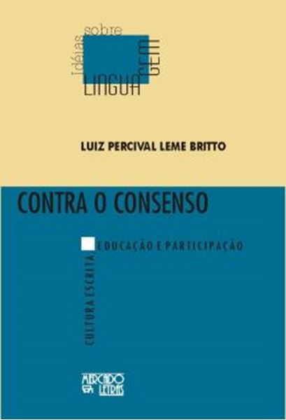 Picture of CONTRA O CONSENSO - CULTURA ESCRITA, EDUCACAO E PARTICIPACAO