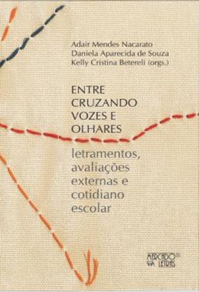 Picture of ENTRECRUZANDO VOZES E OLHARES - LETRAMENTOS, AVALIACOES EXTERNAS E COTIDIANO ESCOLAR