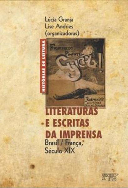 Picture of LITERATURAS E ESCRITAS DA IMPRENSA - BRASIL / FRANCA, SECULO XIX