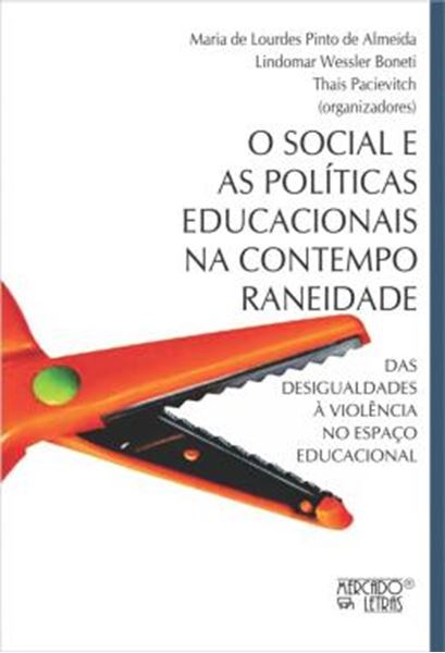 Picture of SOCIAL E AS POLITICAS EDUCACIONAIS NA CONTEMPORANEIDADE, O - DAS DESIGUALDADES A VIOLENCIA NO ESPACO EDUCACIONAL