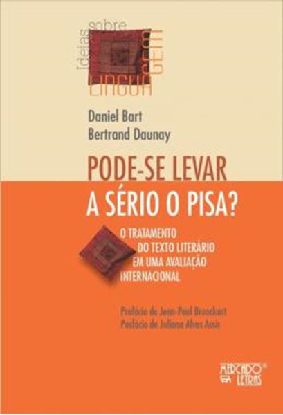 Picture of PODE-SE LEVAR A SERIO O PISA? - O TRATAMENTO DO TEXTO LITERARIO EM UMA AVALIACAO INTERNACIONAL