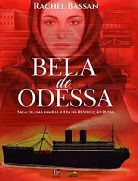 Picture of BELA DE ODESSA - VOLUME 1 - SAGA DE UMA FAMILIA JUDIA NA REVOLUCAO RUSSA