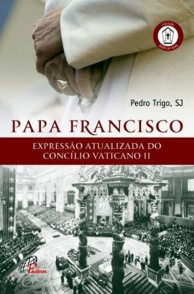 Picture of PAPA FRANCISCO - EXPRESSAO ATUALIZADA DO CONCILIO VATICANO II