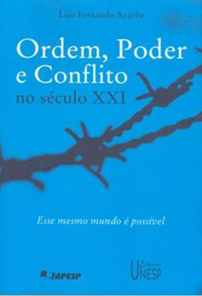 Picture of ORDEM, PODER E CONFLITO NO SECULO XXI - VOLUME  - ESSE MESMO MUNDO E POSSIVEL