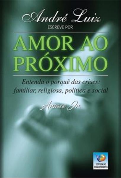 Picture of ANDRE LUIZ ESCREVE POR AMOR AO PROXIMO