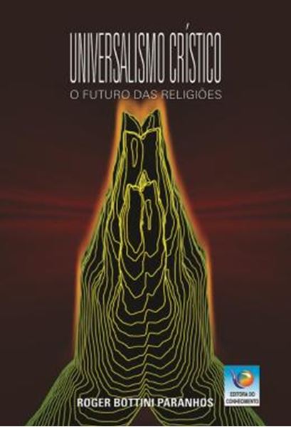 Picture of UNIVERSALISMO CRISTICO - O FUTURO DAS RELIGIOES